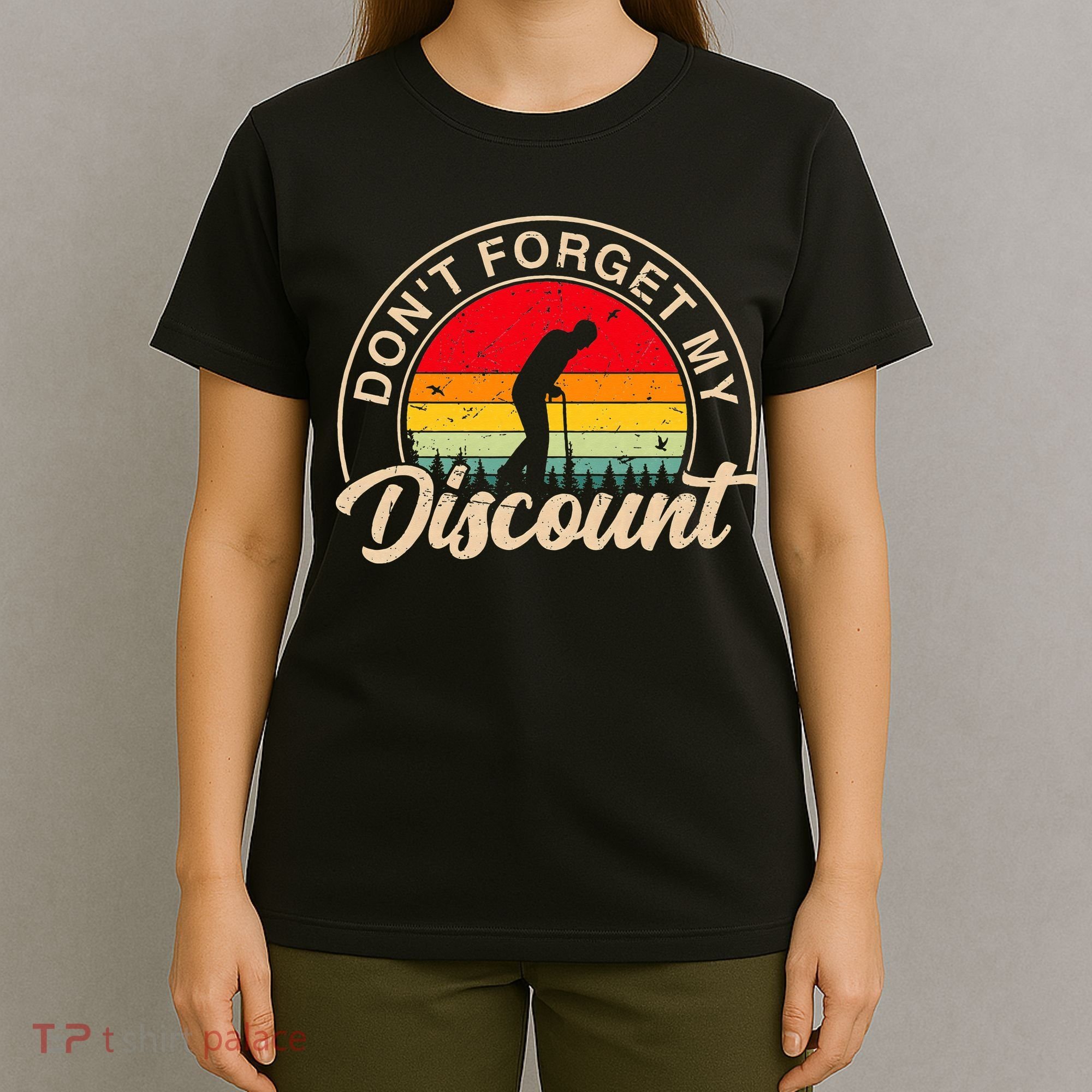 Don't Forget My Discount Quotes Funny Senior Citizen Retro T-Shirt