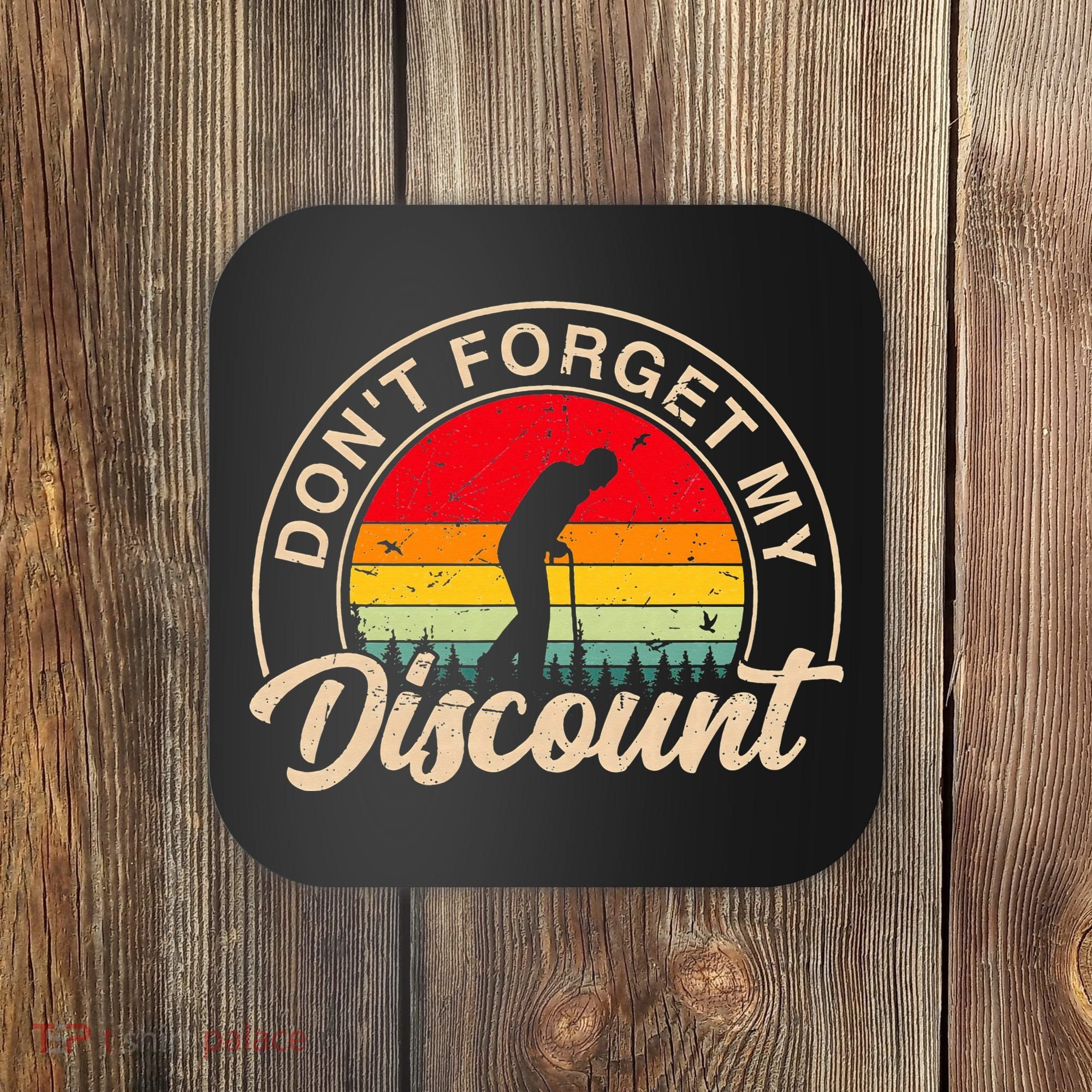 Don't Forget My Discount Quotes Funny Senior Citizen Retro Coaster