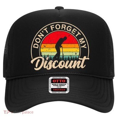 Don't Forget My Discount Quotes Funny Senior Citizen Retro Hat