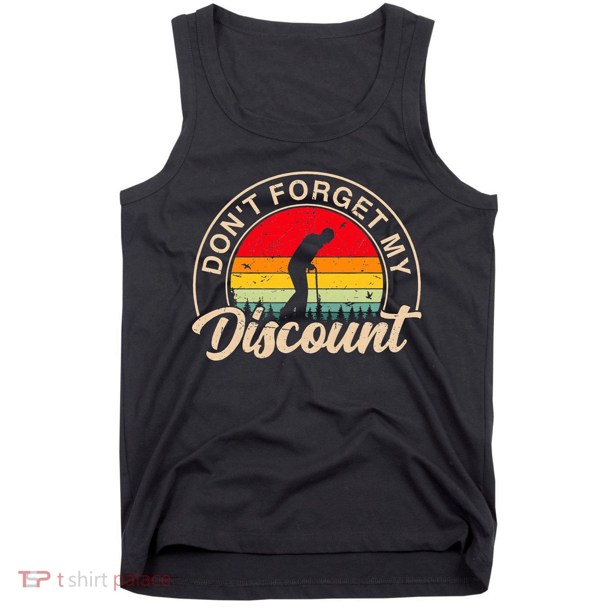 Don't Forget My Discount Quotes Funny Senior Citizen Retro Tank Top