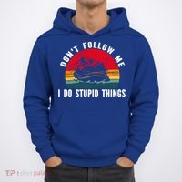 Dont Follow Me I Do Stupid Things Whitewater Rafting Gift Hoodie thumb 0