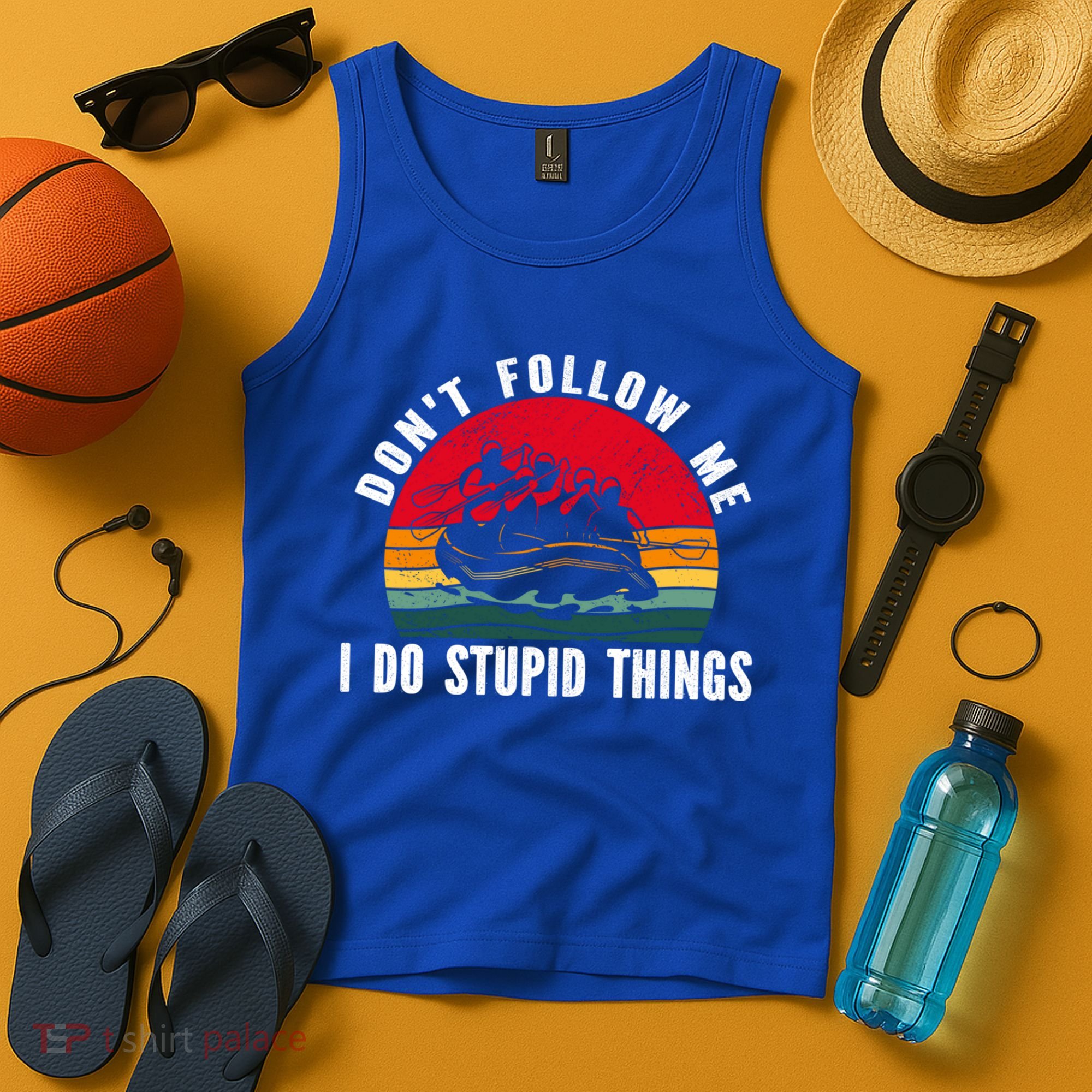 Dont Follow Me I Do Stupid Things Whitewater Rafting Gift Tank Top