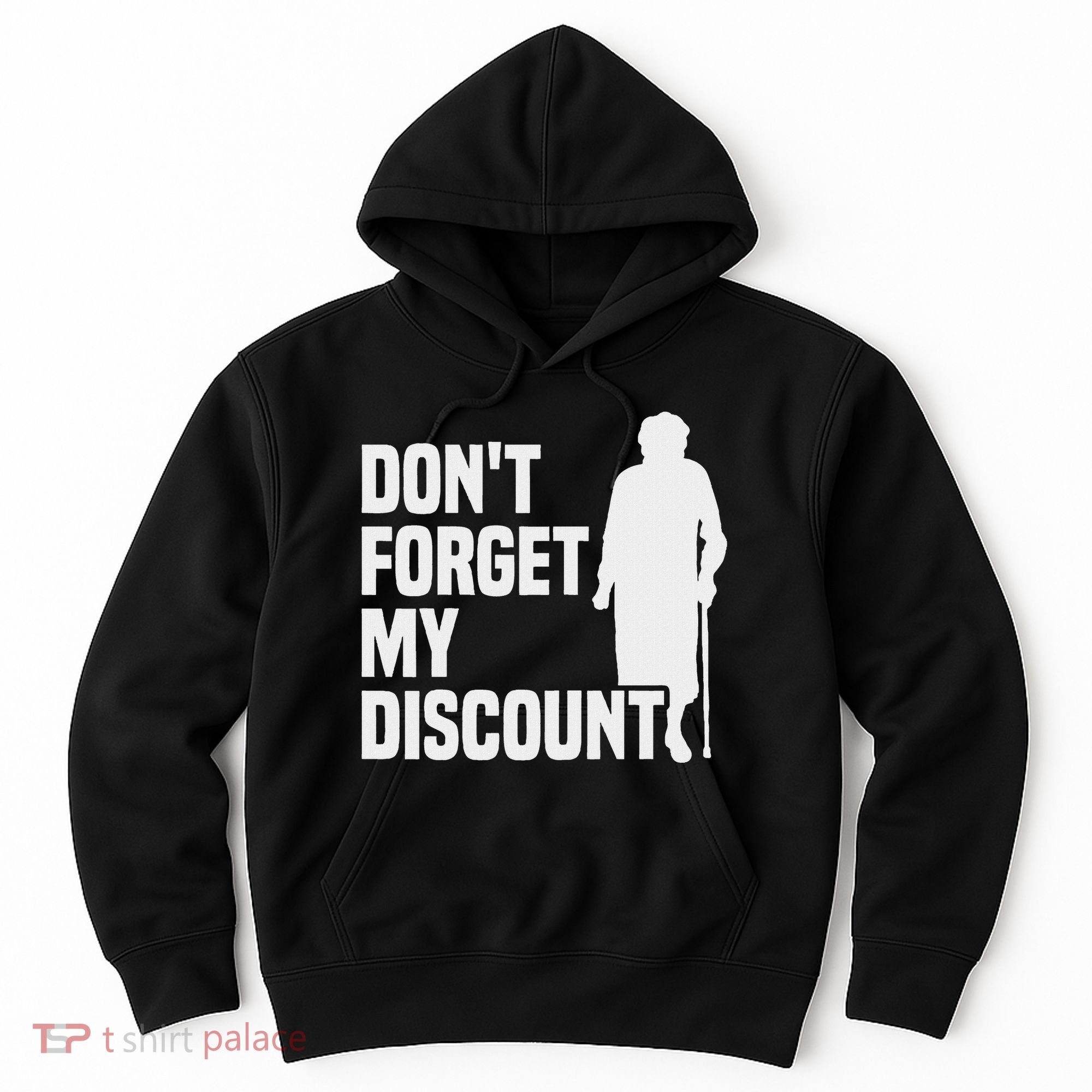 DonT Forget My Discount Grandmother Senior Old People Hoodie