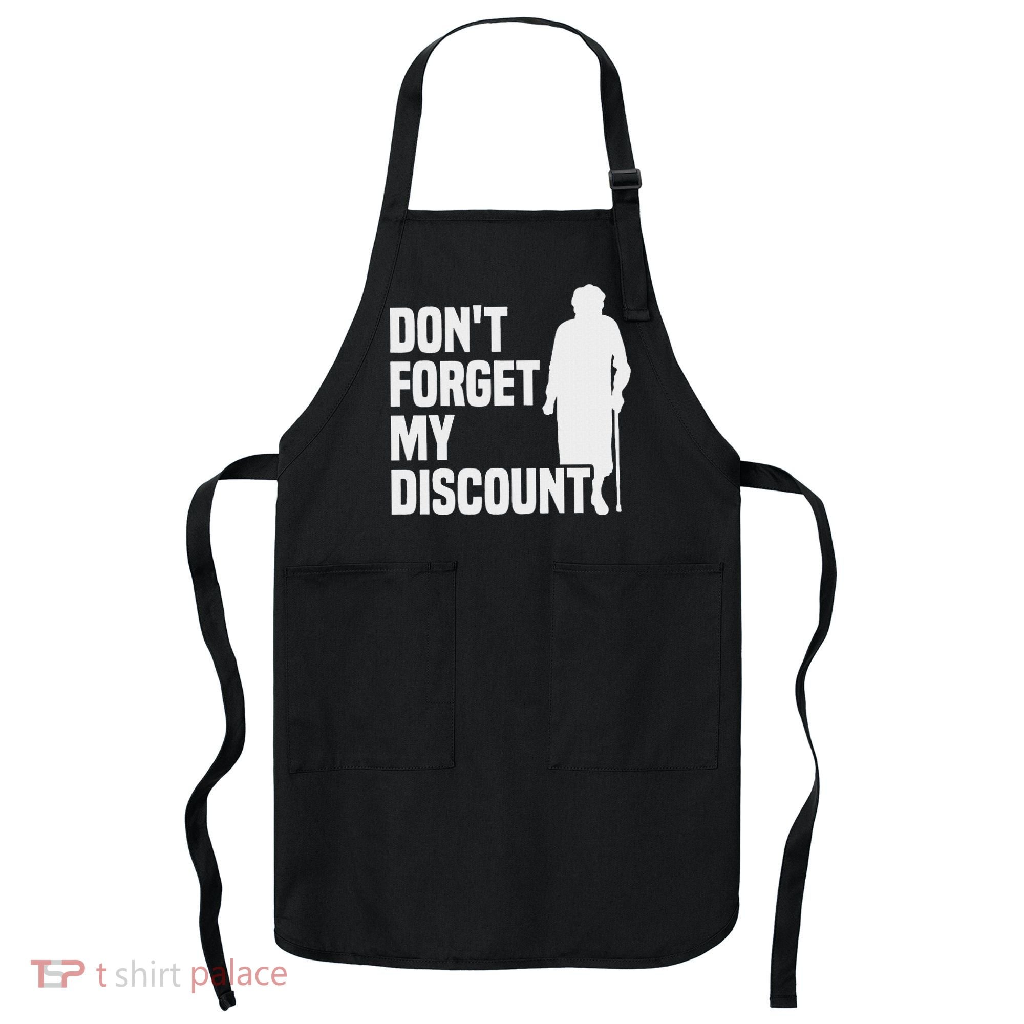 DonT Forget My Discount Grandmother Senior Old People Apron