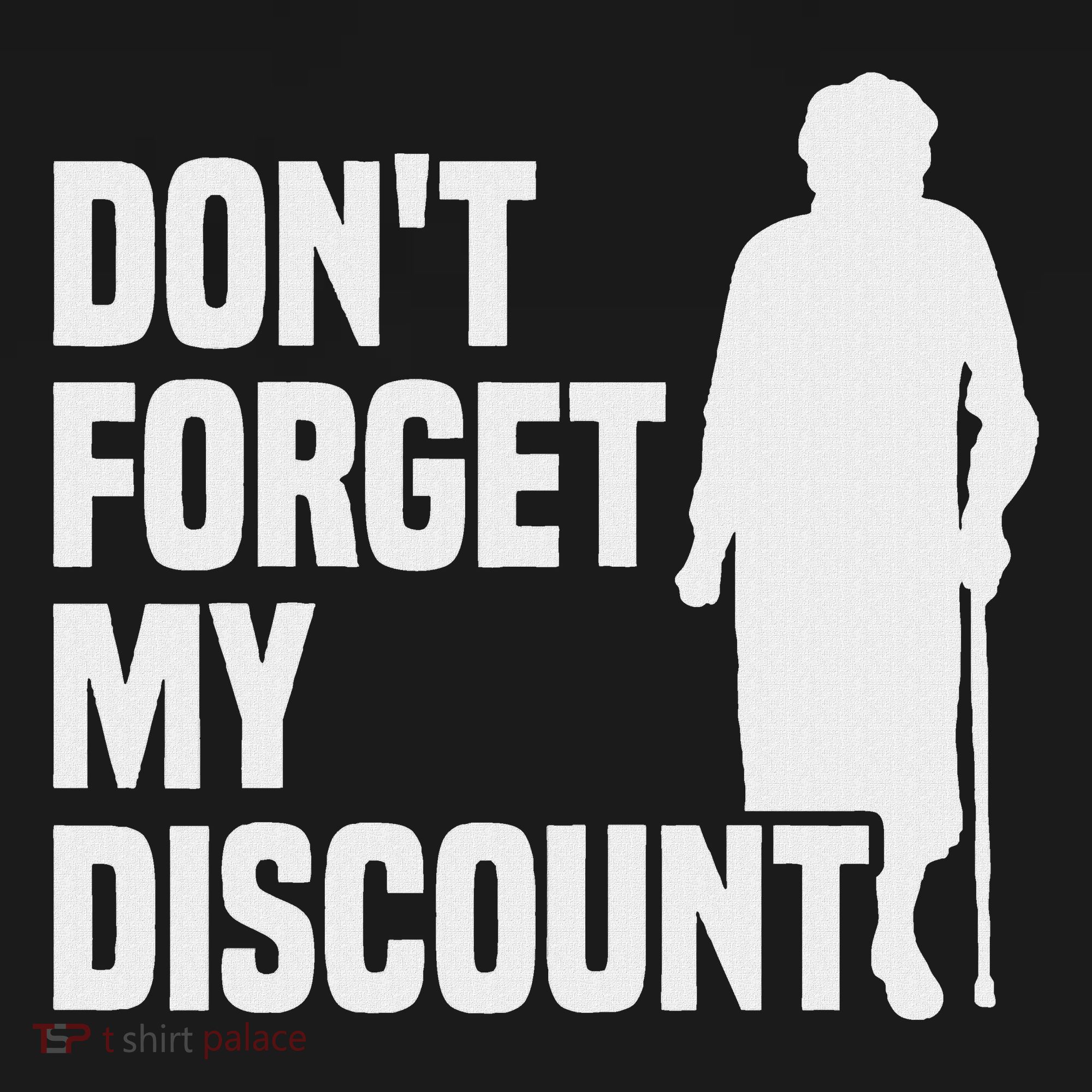 DonT Forget My Discount Grandmother Senior Old People Sweatshirt