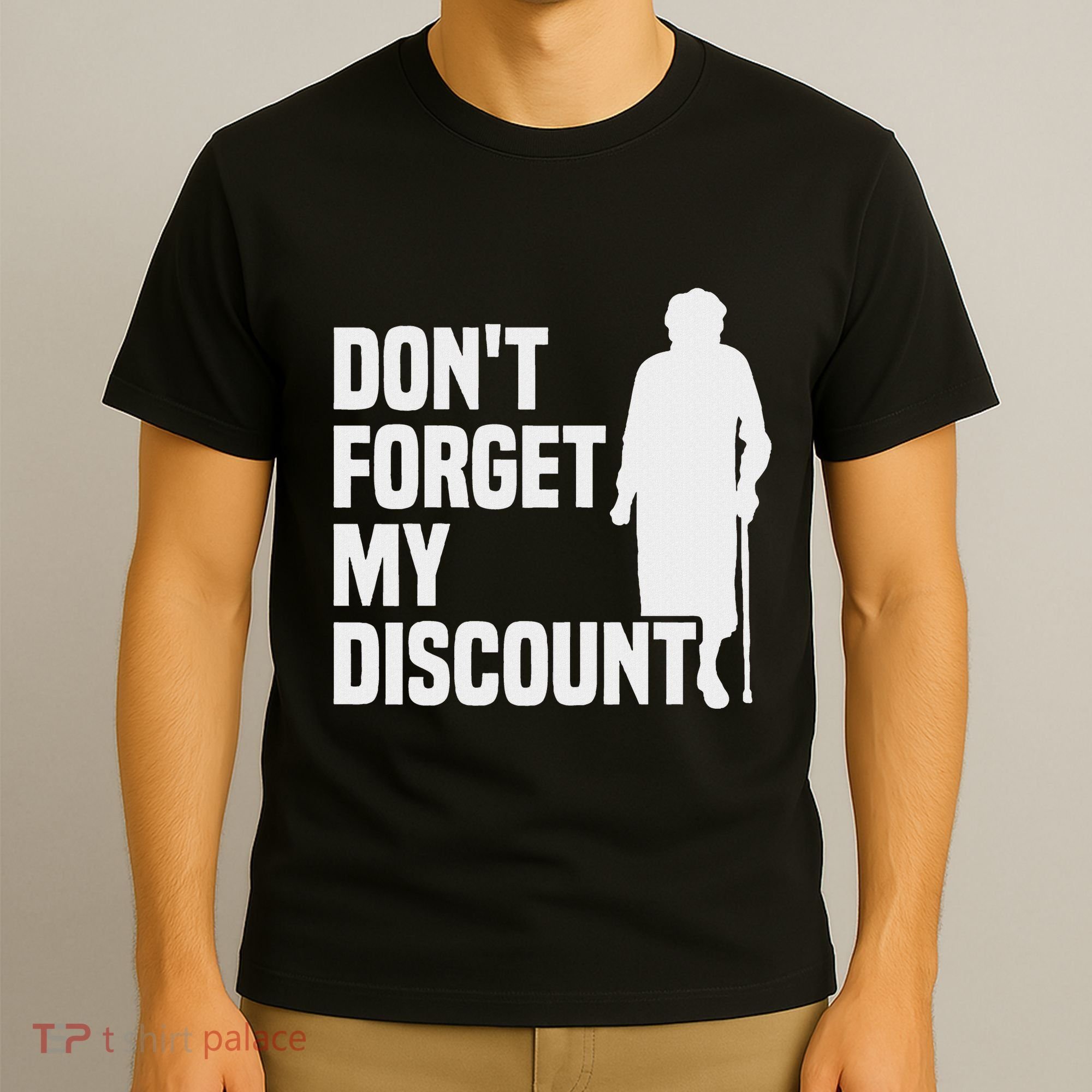 DonT Forget My Discount Grandmother Senior Old People T-Shirt