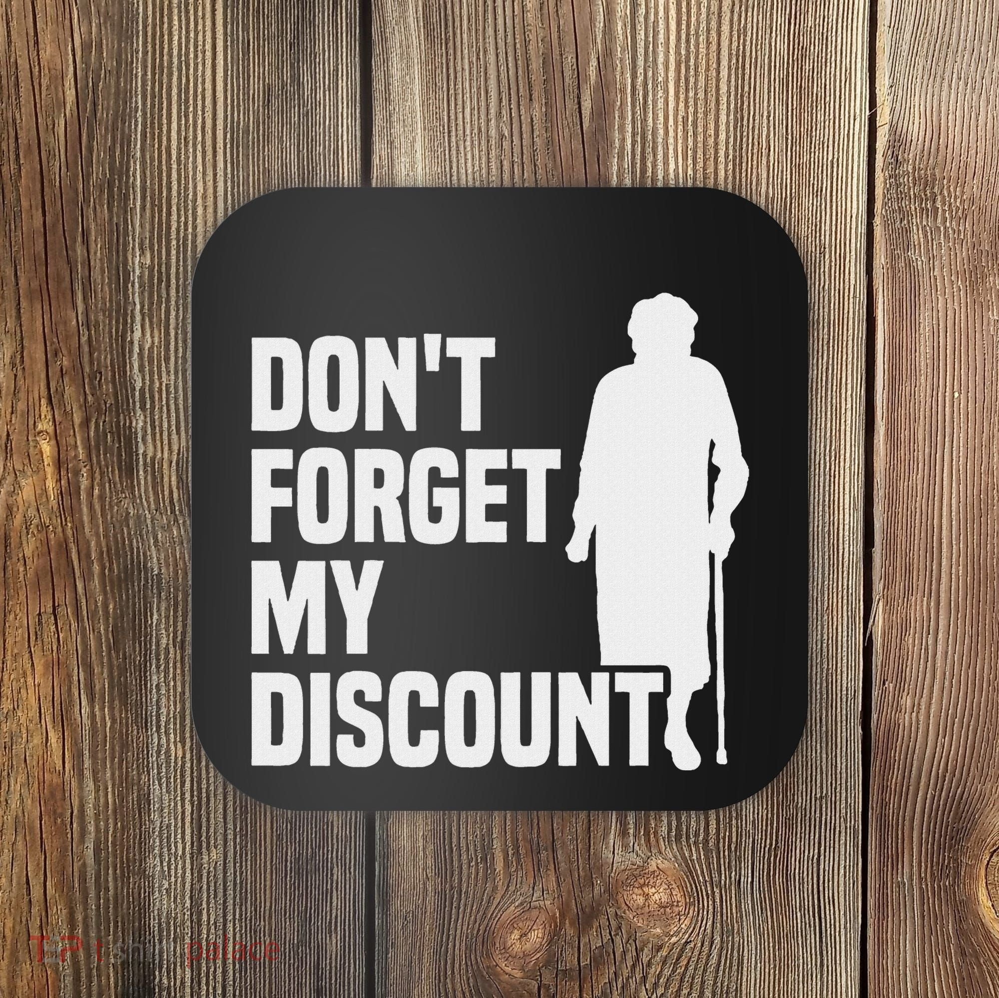 DonT Forget My Discount Grandmother Senior Old People Coaster