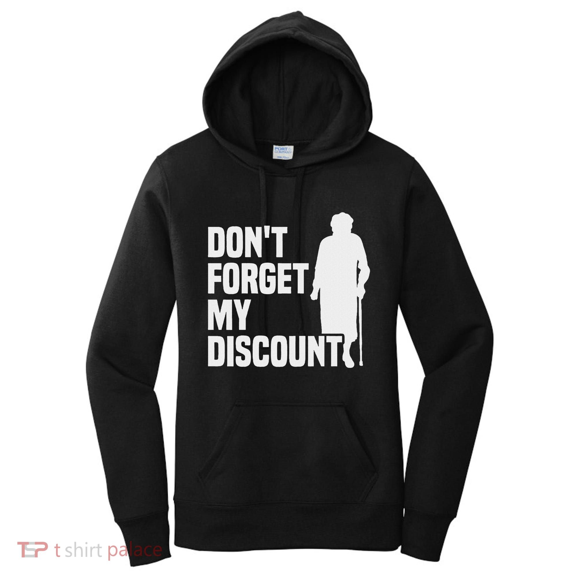 DonT Forget My Discount Grandmother Senior Old People Women's Hoodie