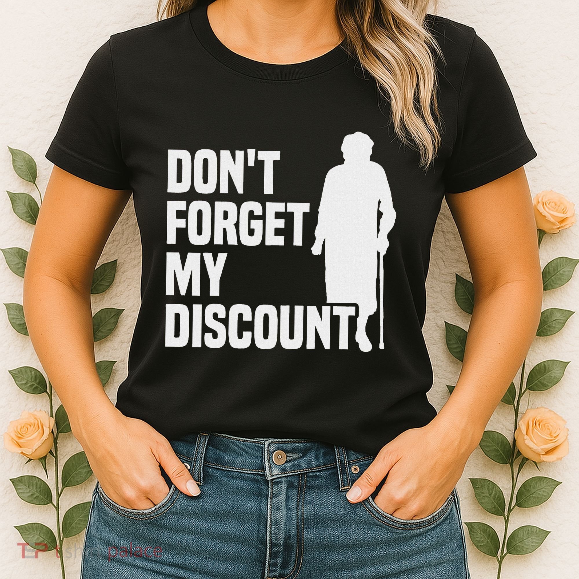 DonT Forget My Discount Grandmother Senior Old People Women's T-Shirt