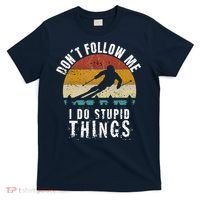 Don't follow me I do stupid things Cool Vintage Skiing T-Shirt thumb 0