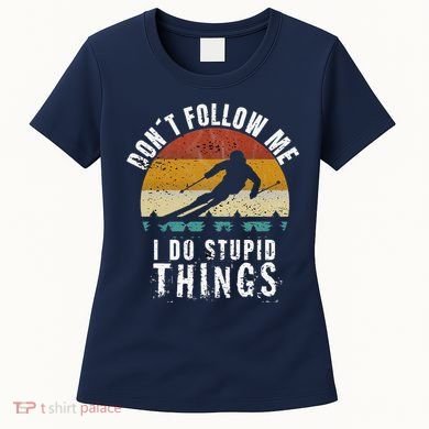 Don't follow me I do stupid things Cool Vintage Skiing Women's T-Shirt