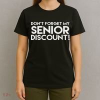 Don't Forget My Senior Discount T-Shirt thumb 4