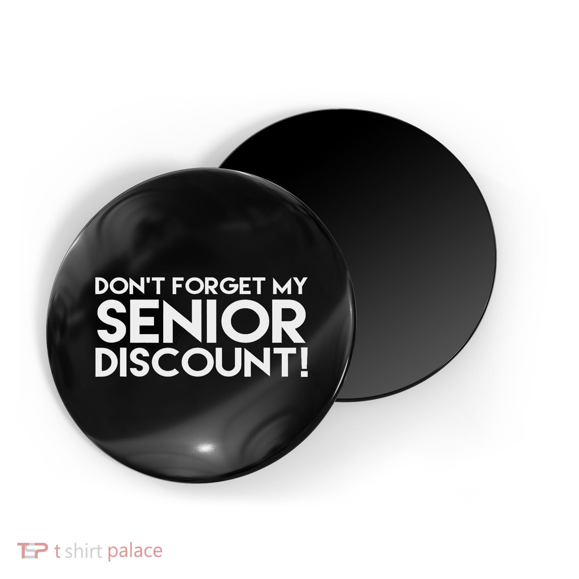Don't Forget My Senior Discount Magnet