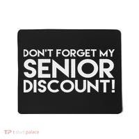 Don't Forget My Senior Discount Mousepad thumb 0