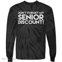 Don't Forget My Senior Discount Tie-Dye Long Sleeve Shirt thumb 0