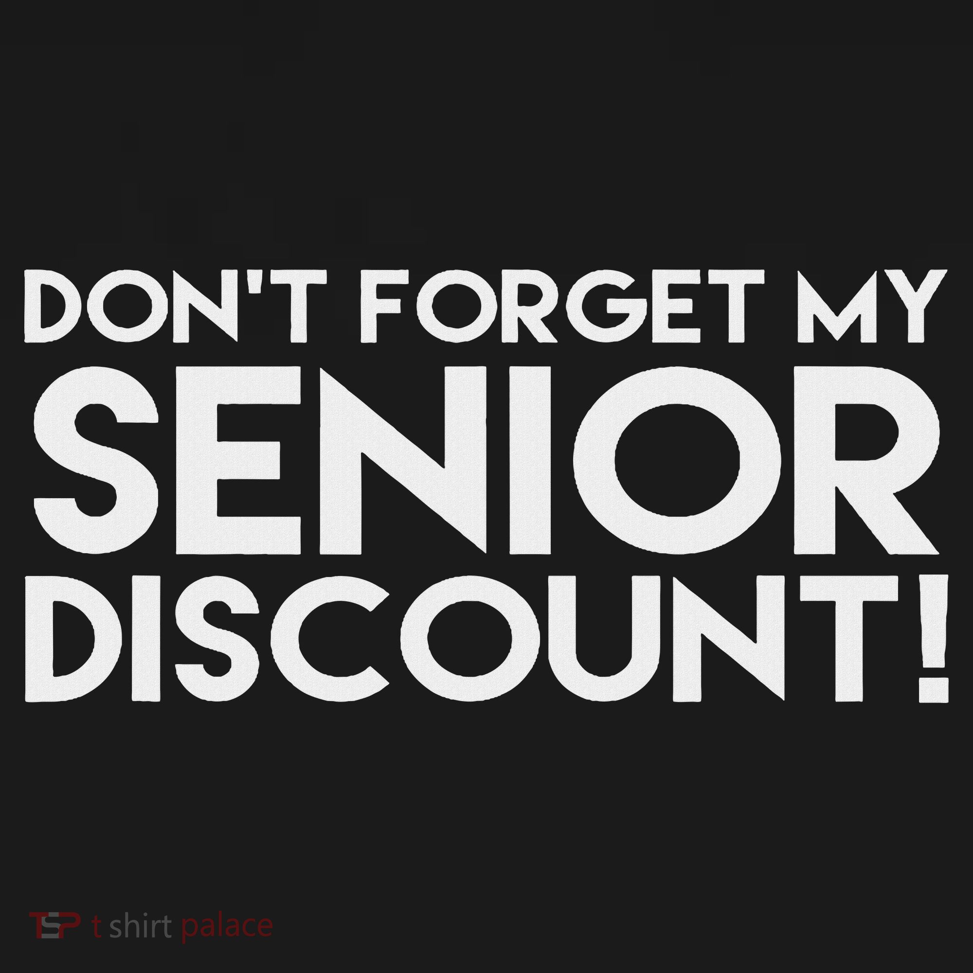 Don't Forget My Senior Discount Tank Top