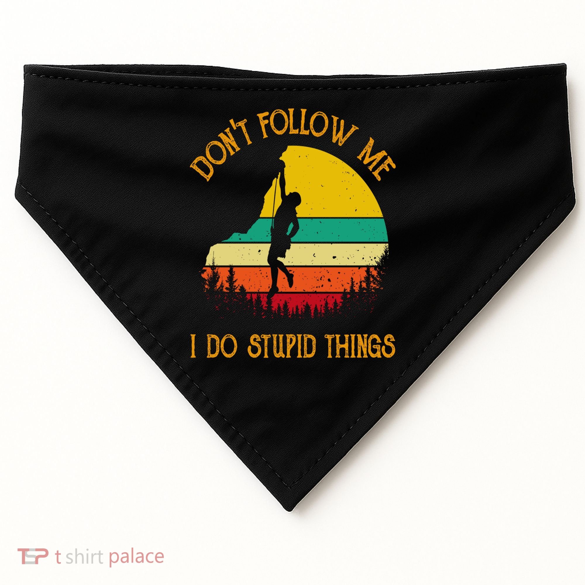 Don't Follow Me I Do Stupid Things Rock Climbing Gifts USA-Made Doggie Bandana