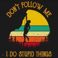 Don't Follow Me I Do Stupid Things Rock Climbing Gifts Backpack thumb 2