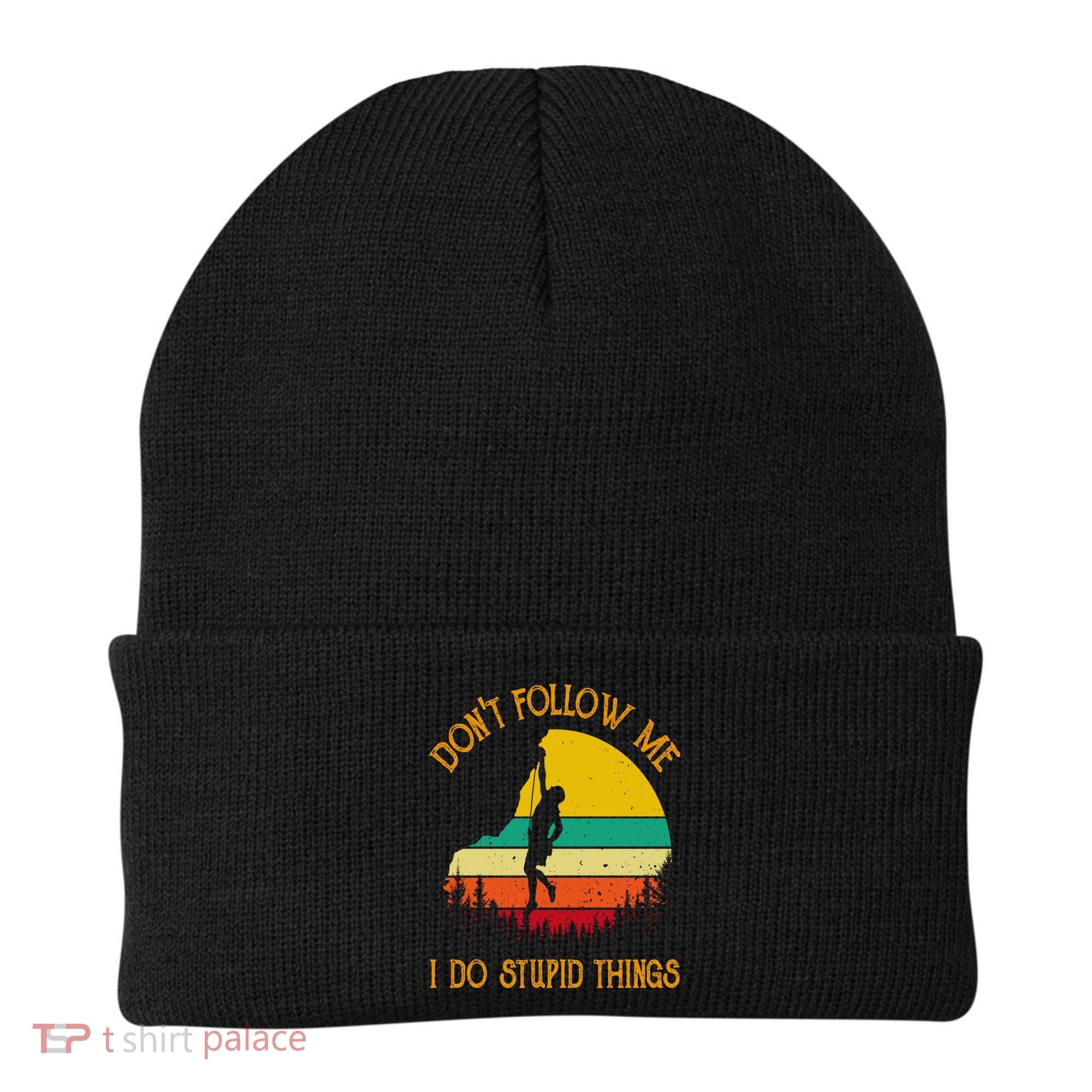 Don't Follow Me I Do Stupid Things Rock Climbing Gifts Beanie