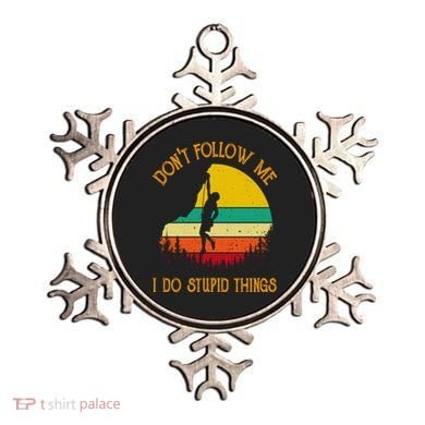 Don't Follow Me I Do Stupid Things Rock Climbing Gifts Ornament