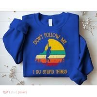 Don't Follow Me I Do Stupid Things Rock Climbing Gifts Sweatshirt thumb 2