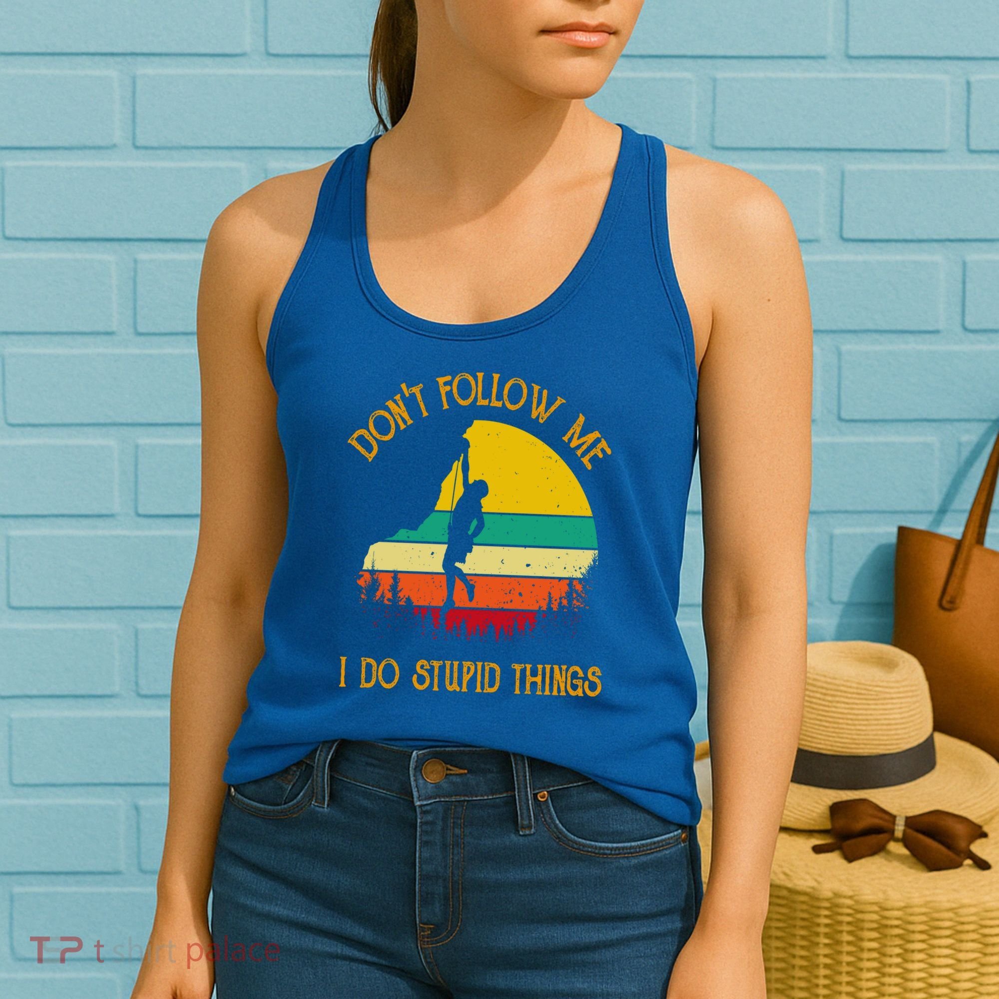 Don't Follow Me I Do Stupid Things Rock Climbing Gifts Women's Tank Top