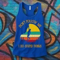 Don't Follow Me I Do Stupid Things Rock Climbing Gifts Women's Tank Top thumb 3