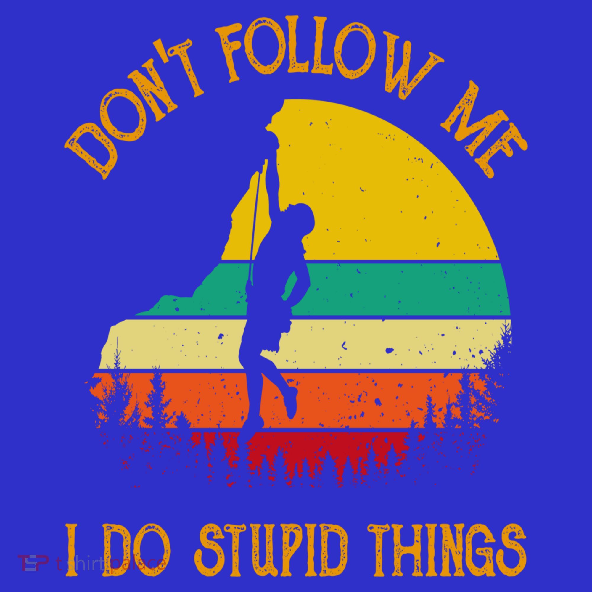 Don't Follow Me I Do Stupid Things Rock Climbing Gifts Women's Tank Top
