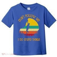 Don't Follow Me I Do Stupid Things Rock Climbing Gifts Toddler T-Shirt thumb 0