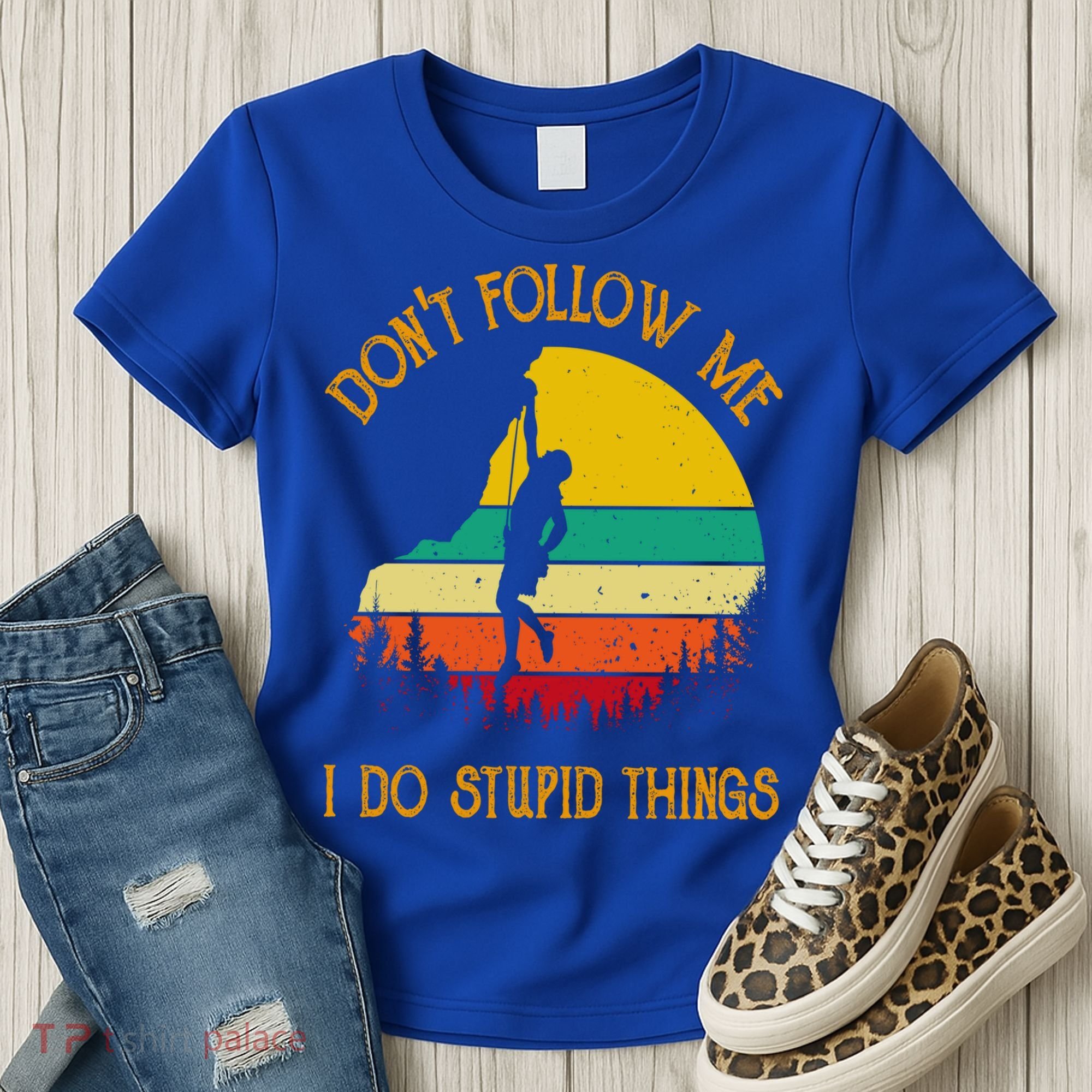 Don't Follow Me I Do Stupid Things Rock Climbing Gifts Women's T-Shirt
