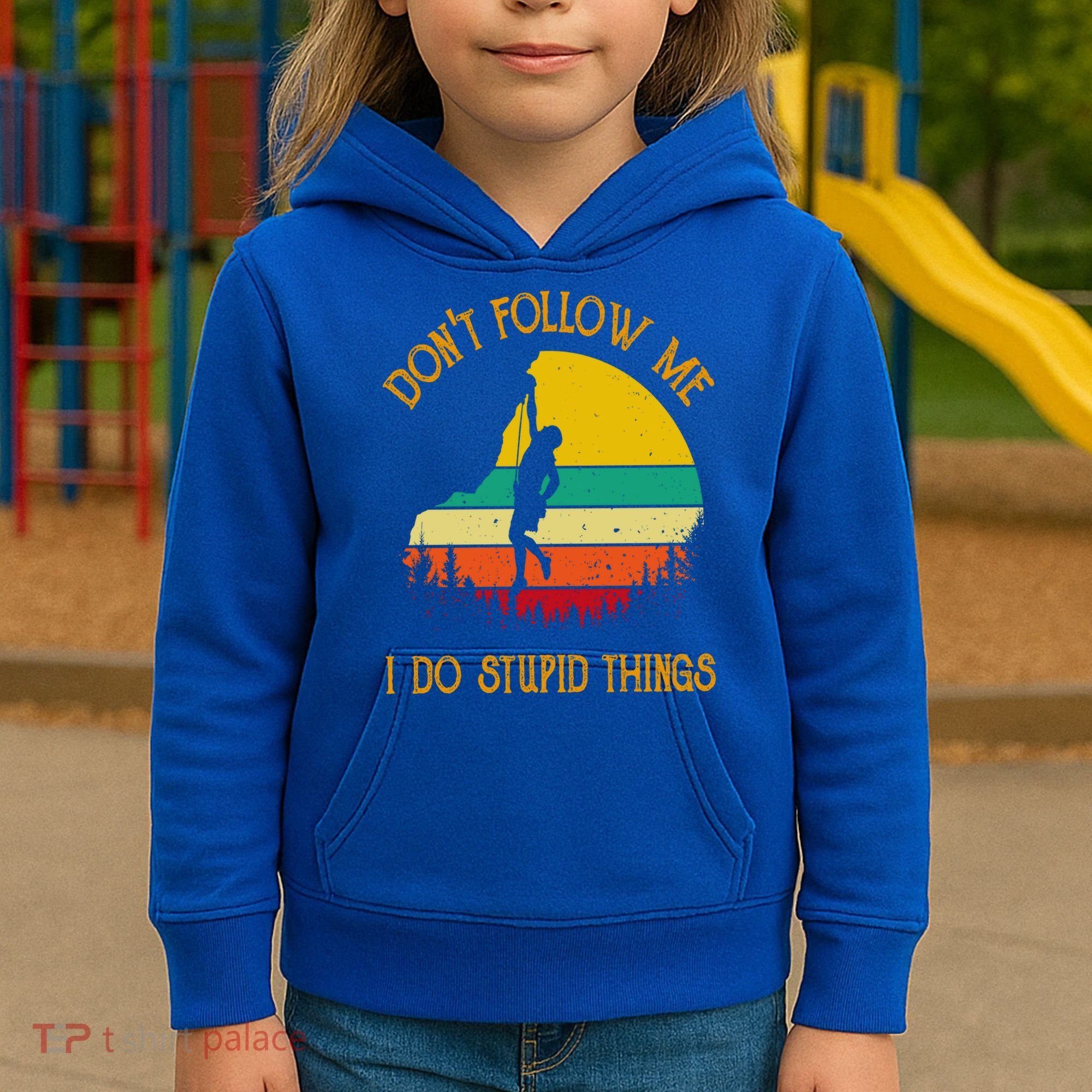 Don't Follow Me I Do Stupid Things Rock Climbing Gifts Kids Hoodie