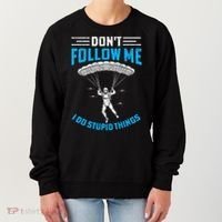 don't follow me i do stupid things Skydiving lovers  Women's Sweatshirt thumb 0