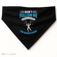 don't follow me i do stupid things Skydiving lovers  USA-Made Doggie Bandana thumb 0