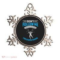 don't follow me i do stupid things Skydiving lovers  Ornament thumb 0