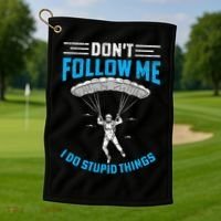 don't follow me i do stupid things Skydiving lovers  Golf Towel thumb 1