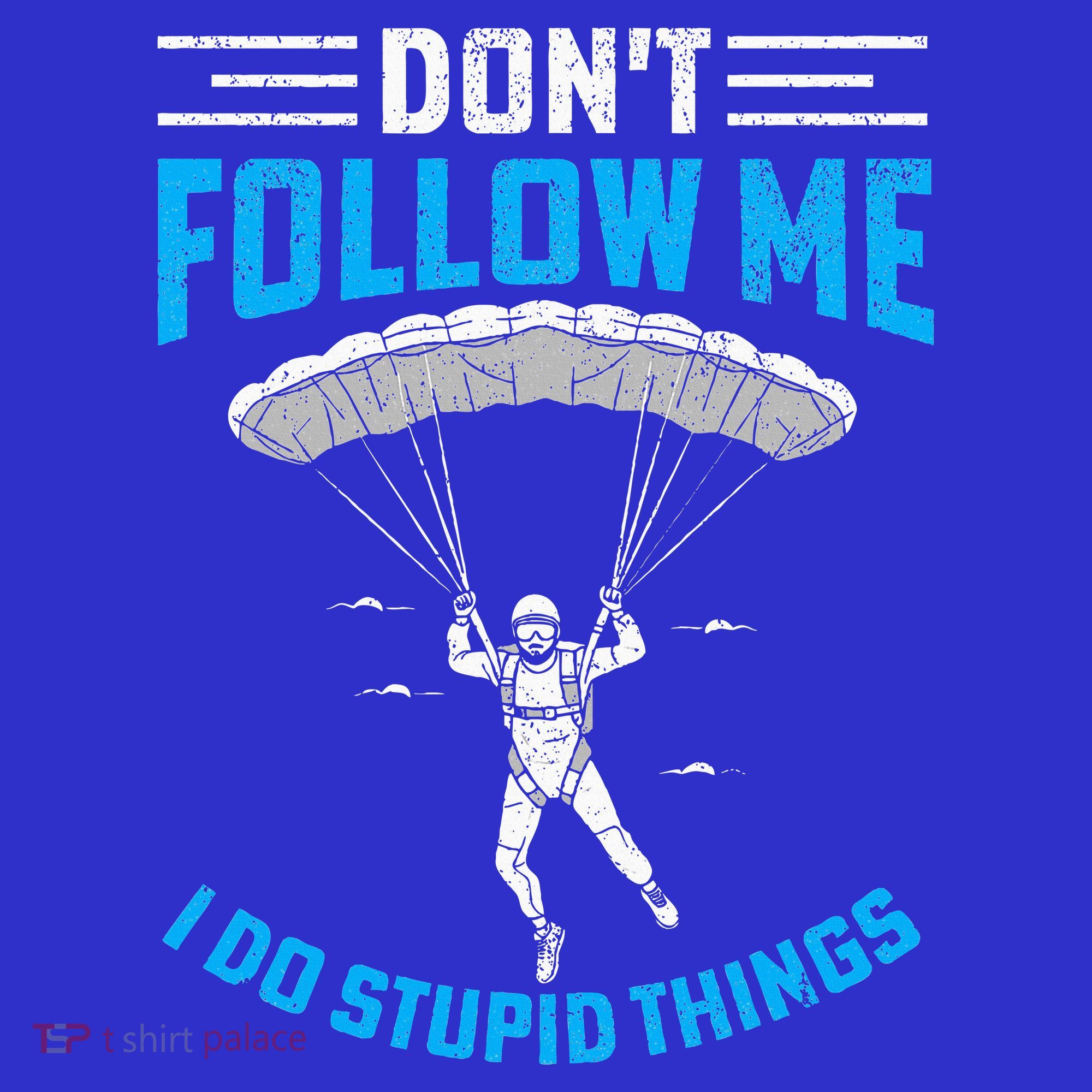 don't follow me i do stupid things Skydiving lovers  Sweatshirt
