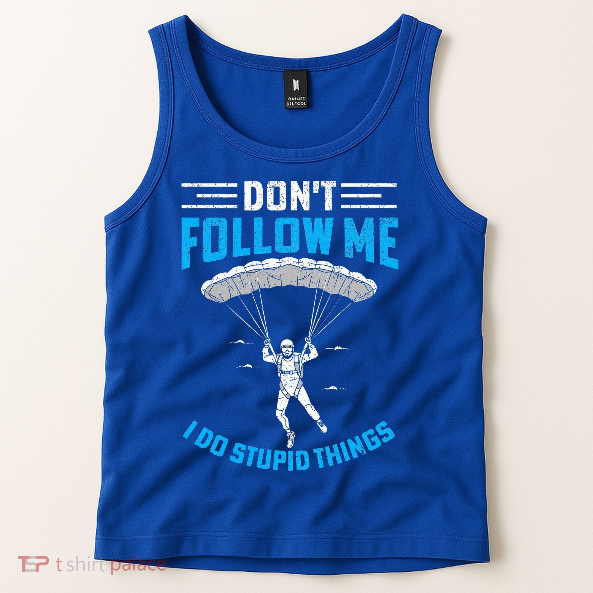 don't follow me i do stupid things Skydiving lovers  Tank Top