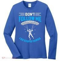 don't follow me i do stupid things Skydiving lovers  Women's Long Sleeve Shirt thumb 0