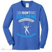 don't follow me i do stupid things Skydiving lovers  Kids Long Sleeve Shirt thumb 0
