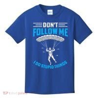 don't follow me i do stupid things Skydiving lovers  Kids T-Shirt thumb 0