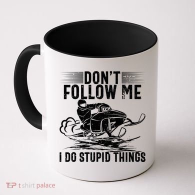 Don't Follow Me I Do Stupid Things Funny Snowmobile Sled Great Gift Coffee Mug
