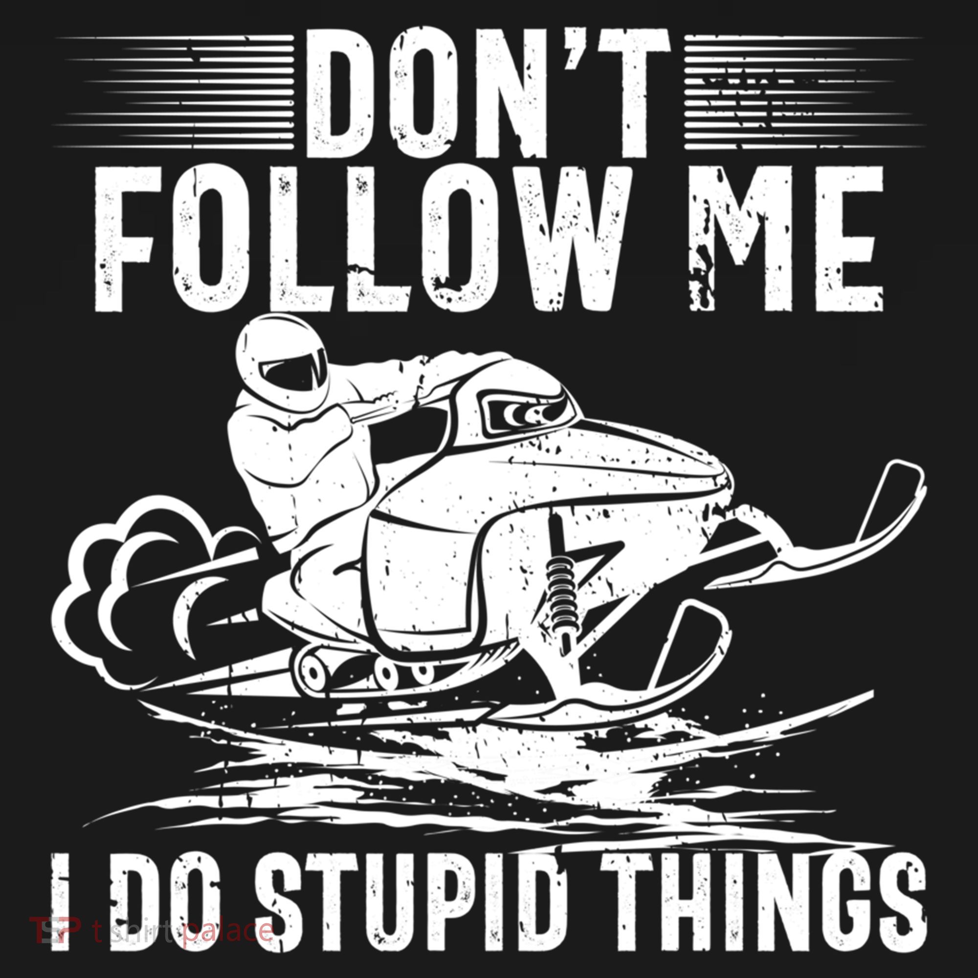 Don't Follow Me I Do Stupid Things Funny Snowmobile Sled Great Gift Women's Hoodie