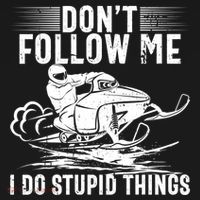 Don't Follow Me I Do Stupid Things Funny Snowmobile Sled Great Gift Ornament thumb 1