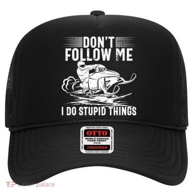 Don't Follow Me I Do Stupid Things Funny Snowmobile Sled Great Gift Hat