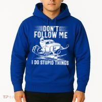 Don't Follow Me I Do Stupid Things Funny Snowmobile Sled Great Gift Hoodie thumb 2