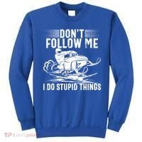 Don't Follow Me I Do Stupid Things Funny Snowmobile Sled Great Gift Sweatshirt thumb 0