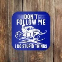 Don't Follow Me I Do Stupid Things Funny Snowmobile Sled Great Gift Coaster thumb 0