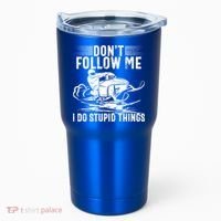 Don't Follow Me I Do Stupid Things Funny Snowmobile Sled Great Gift Tumbler thumb 0