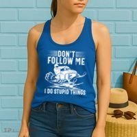 Don't Follow Me I Do Stupid Things Funny Snowmobile Sled Great Gift Women's Tank Top thumb 2