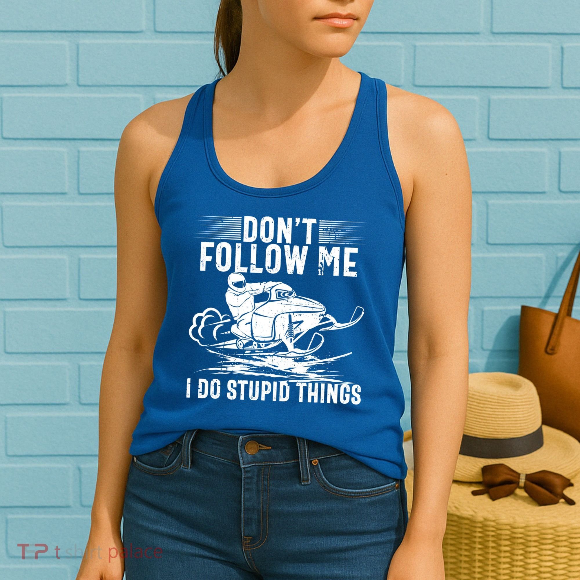 Don't Follow Me I Do Stupid Things Funny Snowmobile Sled Great Gift Women's Tank Top